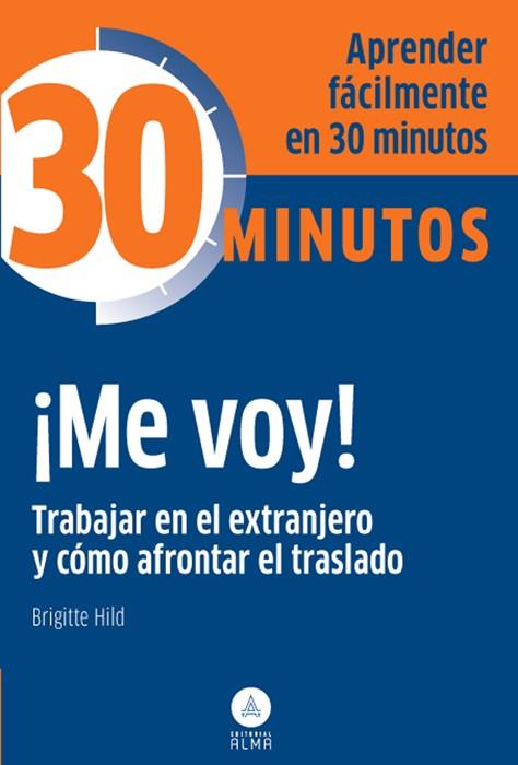 ¡ME VOY! TRABAJAR EXTRANJERO Y AFRONTAR TRASLADO | 9788415618072 | HILD, BRIGITTE  | Llibreria Online de Banyoles | Comprar llibres en català i castellà online