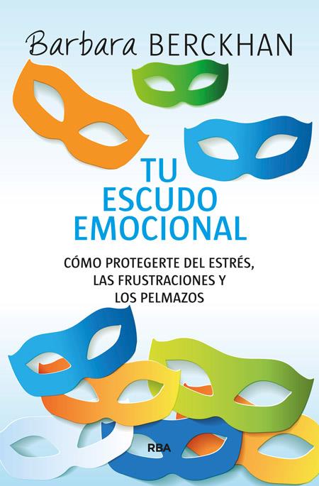 TU ESCUDO EMOCIONAL | 9788490564936 | BERCKHAN , BARBARA | Llibreria Online de Banyoles | Comprar llibres en català i castellà online