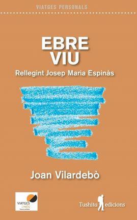 EBRE VIU | 9788494725975 | VILARDEBÒ ALSINA, JOAN | Llibreria Online de Banyoles | Comprar llibres en català i castellà online