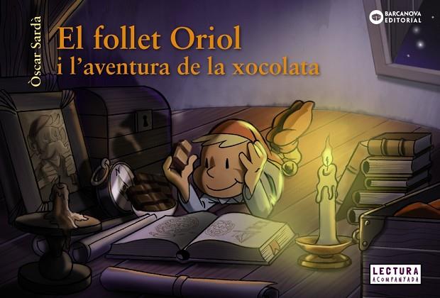 FOLLET ORIOL I L'AVENTURA DE LA XOCOLATA, EL | 9788448947569 | SARDÀ, ÒSCAR | Llibreria Online de Banyoles | Comprar llibres en català i castellà online