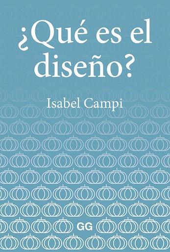 ¿QUÉ ES EL DISEÑO? | 9788425232947 | CAMPI I VALLS, ISABEL | Llibreria Online de Banyoles | Comprar llibres en català i castellà online