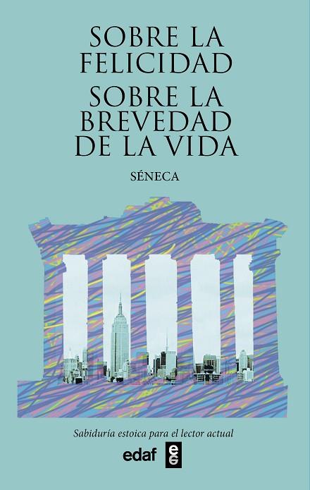 SOBRE LA FELICIDAD. SOBRE LA BREVEDAD DE LA VIDA | 9788441440302 | SÉNECA, LUCIO ANNEO | Llibreria Online de Banyoles | Comprar llibres en català i castellà online