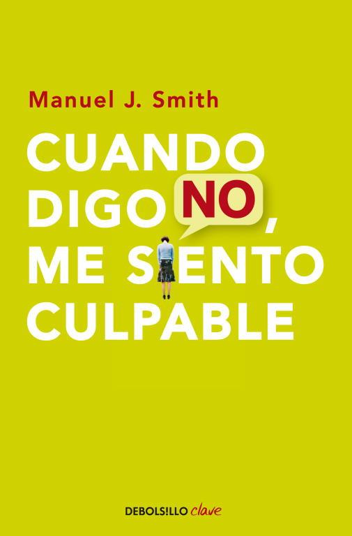 CUANDO DIGO QUE NO, ME SIENTO CULPABLE | 9788499086491 | MANUEL J. SMITH | Llibreria Online de Banyoles | Comprar llibres en català i castellà online