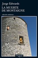 MUERTE DE MONTAIGNE, LA | 9788483832998 | EDWARDS, JORGE | Llibreria Online de Banyoles | Comprar llibres en català i castellà online