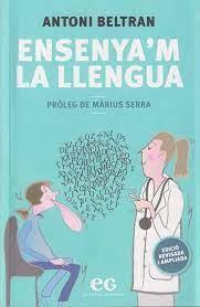 ENSENYA'M LA LLENGUA | 9788419292186 | BELTRAN GENESCÀ, ANTONI | Llibreria Online de Banyoles | Comprar llibres en català i castellà online