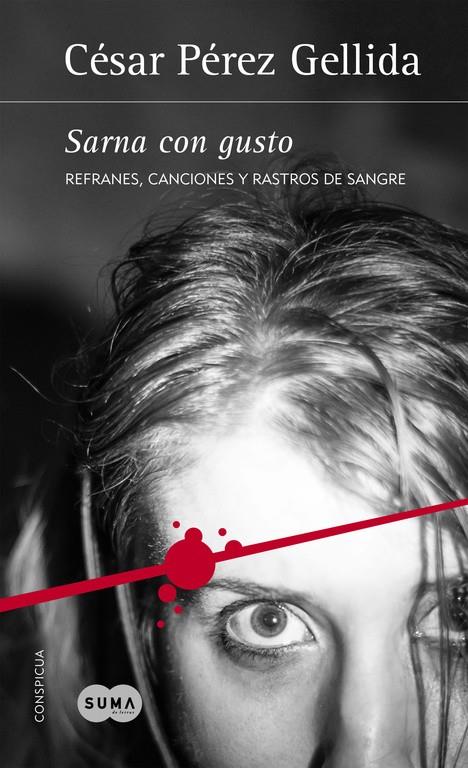 SARNA CON GUSTO (REFRANES, CANCIONES Y RASTROS DE SANGRE 1) | 9788483658512 | PEREZ GELLIDA, CESAR | Llibreria Online de Banyoles | Comprar llibres en català i castellà online