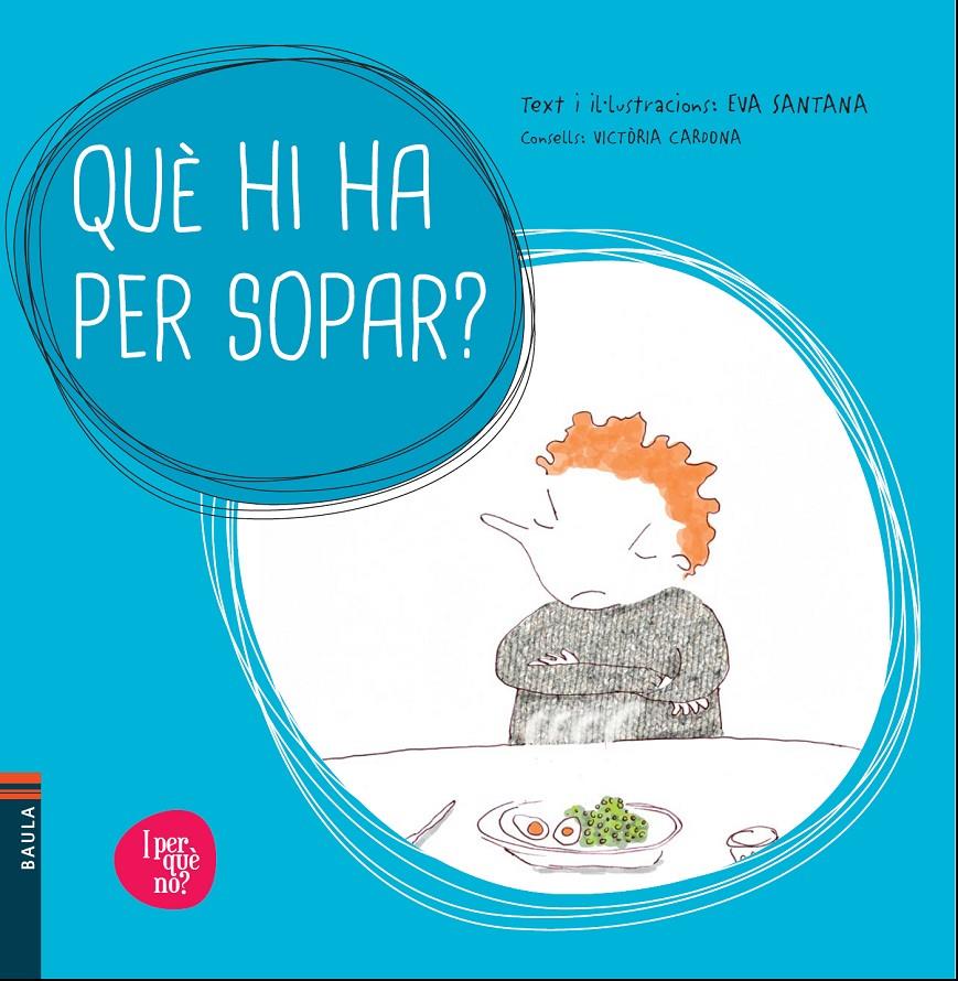 QUÈ HI HA PER SOPAR? | 9788447928514 | SANTANA BIGAS, EVA | Llibreria Online de Banyoles | Comprar llibres en català i castellà online