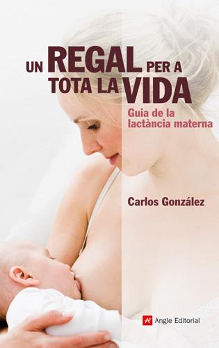 UN REGAL PER A TOTA LA VIDA | 9788492758753 | GÓNZALEZ, CARLOS | Llibreria Online de Banyoles | Comprar llibres en català i castellà online
