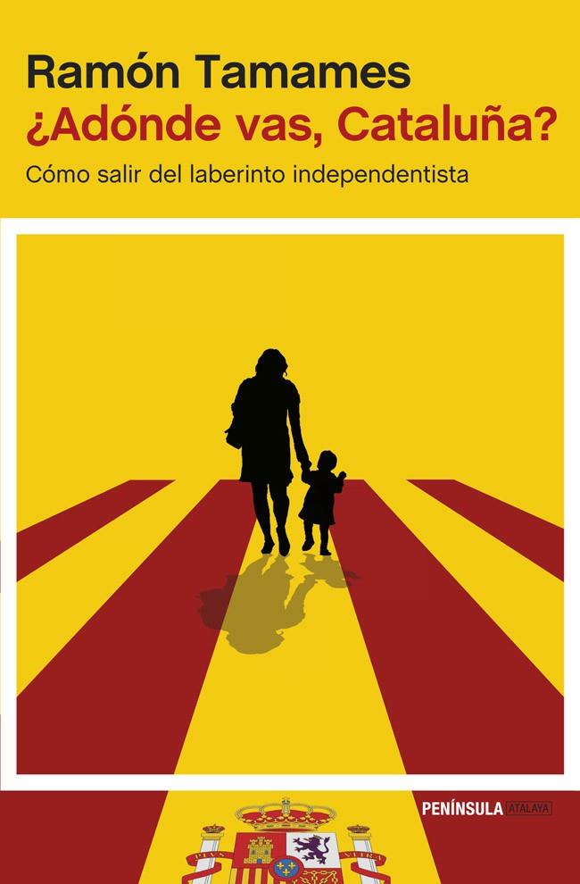 ADÓNDE VAS, CATALUÑA? | 9788499423258 | TAMAMES, RAMÓN  | Llibreria Online de Banyoles | Comprar llibres en català i castellà online
