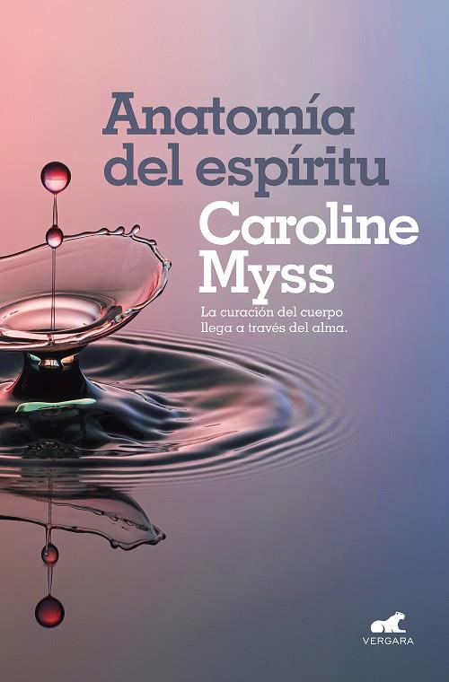 ANATOMÍA DEL ESPÍRITU | 9788416076642 | MYSS, CAROLINE | Llibreria Online de Banyoles | Comprar llibres en català i castellà online