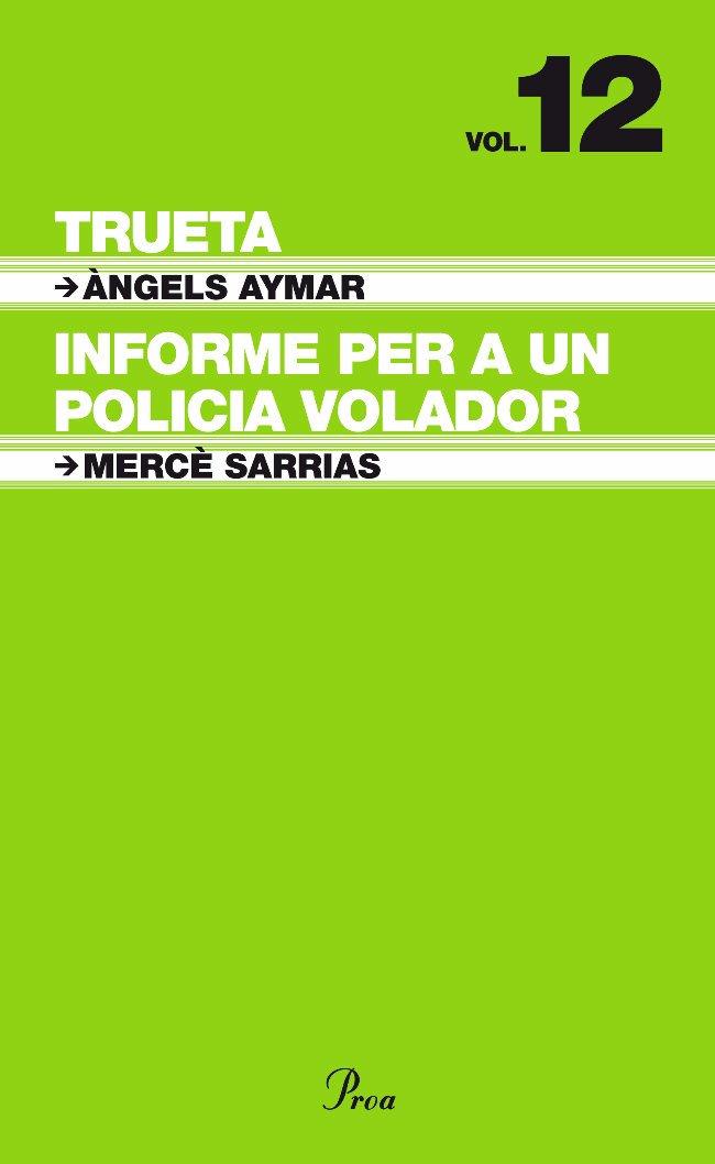 TRUETA. INFORME SOBRE UN POLICIA VOLADOR. | 9788484375951 | ÀNGELS AYMAR RAGOLTA/MERCÈ SARRIÀS FORNÉS | Llibreria Online de Banyoles | Comprar llibres en català i castellà online