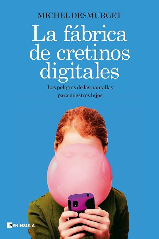 FÁBRICA DE CRETINOS DIGITALES, LA | 9788499429335 | DESMURGET, MICHEL | Llibreria Online de Banyoles | Comprar llibres en català i castellà online