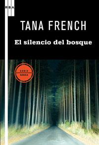 SILENCIO DEL BOSQUE, EL | 9788498677874 | FRENCH, TANA | Llibreria Online de Banyoles | Comprar llibres en català i castellà online