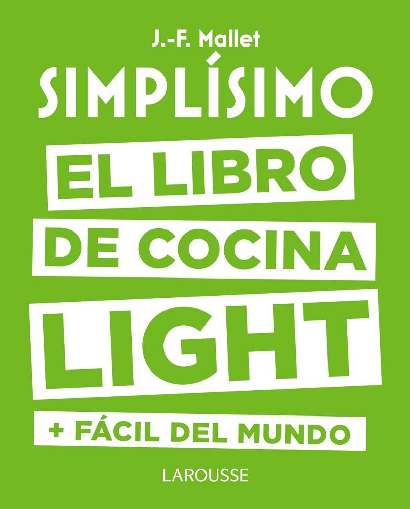 SIMPLÍSIMO. EL LIBRO DE COCINA LIGHT + FÁCIL DEL MUNDO | 9788416984053 | MALLET, JEAN-FRANÇOIS | Llibreria Online de Banyoles | Comprar llibres en català i castellà online