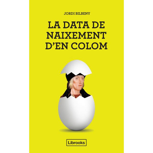 LA DATA DE NAIXEMENT D'EN COLOM | 9788494666803 | BILBENY I ALSINA, JORDI | Llibreria Online de Banyoles | Comprar llibres en català i castellà online
