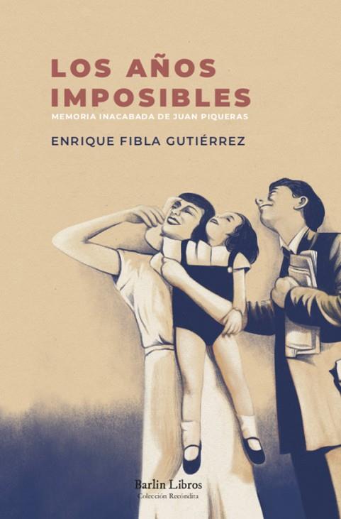 AÑOS IMPOSIBLES, LOS | 9788412331950 | FIBLA GUTIÉRREZ, ENRIQUE | Llibreria Online de Banyoles | Comprar llibres en català i castellà online