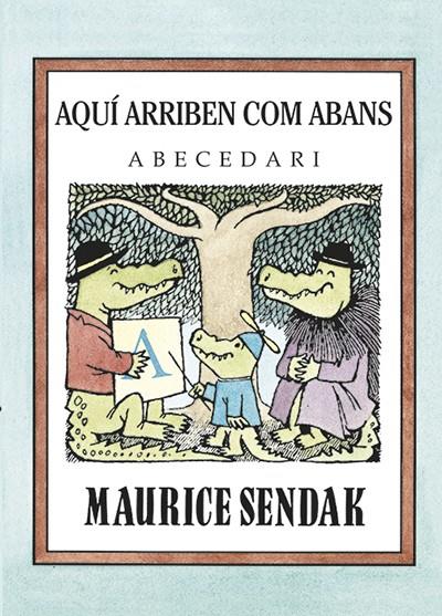 AQUÍ ARRIBEN COM ABANS | 9788484643579 | SENDAK, MAURICE | Llibreria Online de Banyoles | Comprar llibres en català i castellà online