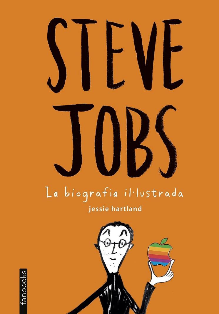 STEVE JOBS. LA BIOGRAFIA IL·LUSTRADA | 9788416297399 | JESSIE HARTLAND | Llibreria Online de Banyoles | Comprar llibres en català i castellà online