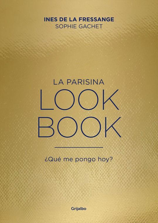 LA PARISINA. LOOKBOOK | 9788416895151 | INES DE LA FRESSANGE/SOPHIE GACHET | Llibreria Online de Banyoles | Comprar llibres en català i castellà online