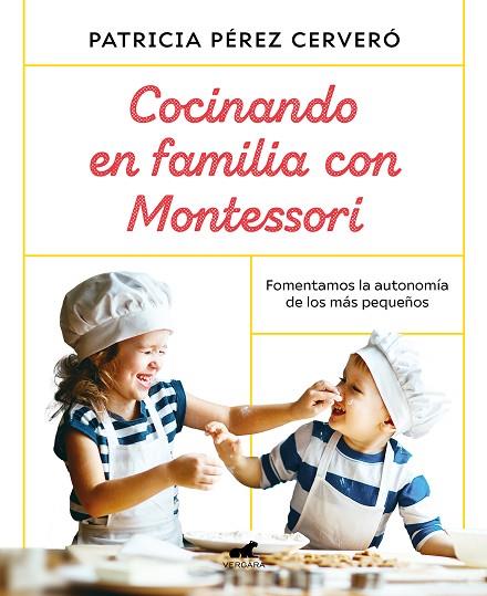 COCINANDO EN FAMILIA CON MONTESSORI | 9788418045486 | PÉREZ CERVERÓ, PATRICIA | Llibreria Online de Banyoles | Comprar llibres en català i castellà online