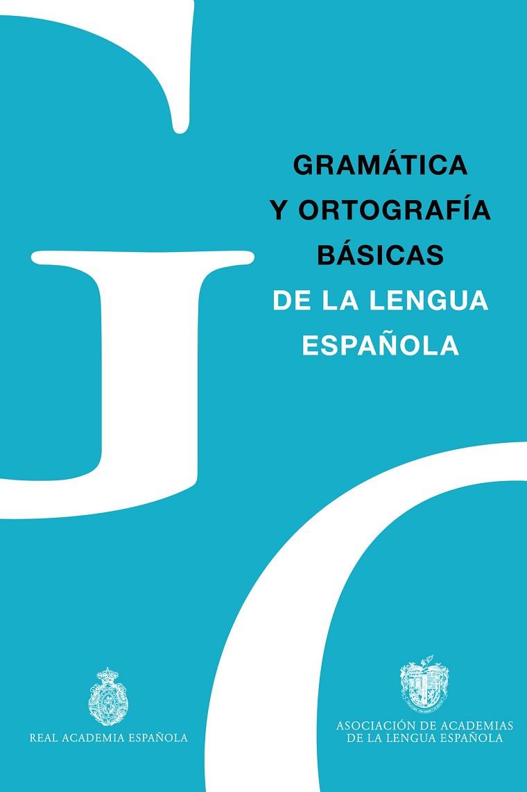 GRAMÁTICA Y ORTOGRAFÍA BÁSICAS DE LA LENGUA ESPAÑOLA | 9788467057300 | REAL ACADEMIA ESPAÑOLA/ASOCIACIÓN DE ACADEMIAS DE LA LENGUA ESPAÑOLA | Llibreria Online de Banyoles | Comprar llibres en català i castellà online