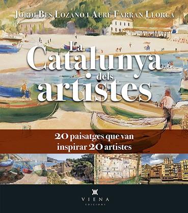 CATALUNYA DELS ARTISTES, LA | 9788418908750 | BES LOZANO, JORDI/FARRAN LLORCA, AURE | Llibreria Online de Banyoles | Comprar llibres en català i castellà online