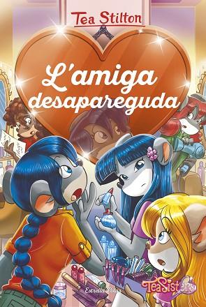L'AMIGA DESAPAREGUDA | 9788491378761 | STILTON, TEA | Llibreria Online de Banyoles | Comprar llibres en català i castellà online