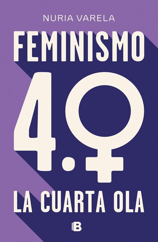 FEMINISMO 4.0. LA CUARTA OLA | 9788466664431 | VARELA, NURIA | Llibreria Online de Banyoles | Comprar llibres en català i castellà online