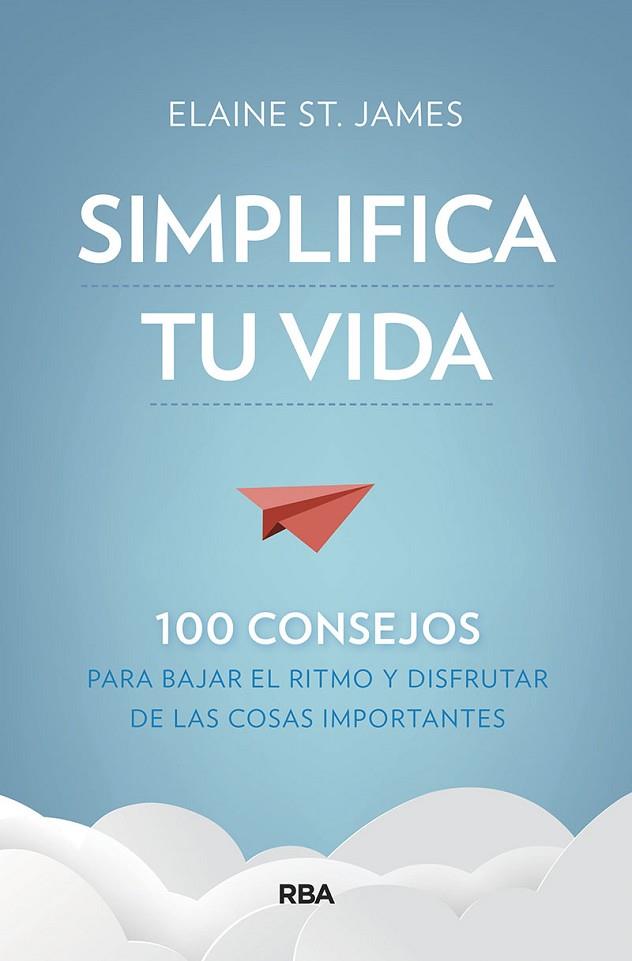 SIMPLIFICA TU VIDA | 9788491875536 | ST. JAMES, ELAINE | Llibreria Online de Banyoles | Comprar llibres en català i castellà online