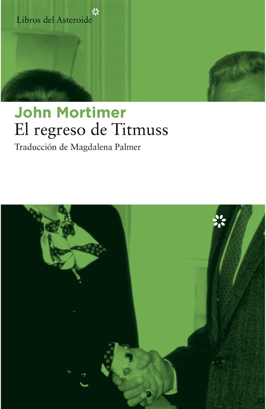 EL REGRESO DE TITMUSS | 9788415625711 | MORTIMER, JOHN | Llibreria Online de Banyoles | Comprar llibres en català i castellà online