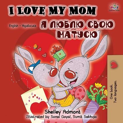 I LOVE MY MOM (ANGLÈS-UCRAÏNÈS) | 9781525916205 | ADMONT, SHELLEY | Llibreria Online de Banyoles | Comprar llibres en català i castellà online
