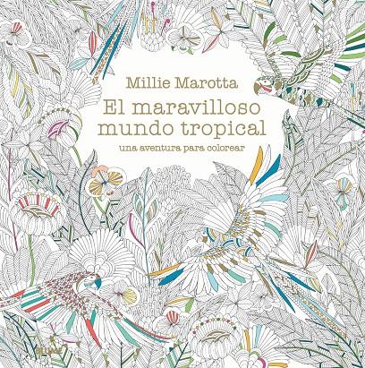 MARAVILLOSO MUNDO TROPICAL, EL | 9788498018721 | MAROTTA, MILLIE | Llibreria Online de Banyoles | Comprar llibres en català i castellà online