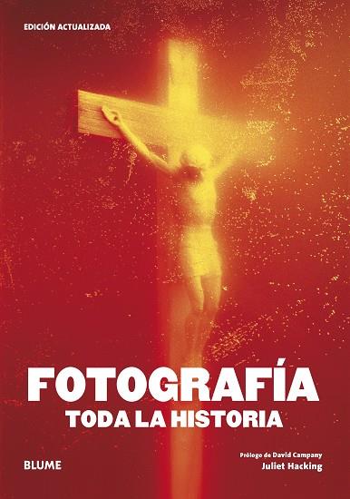 FOTOGRAFÍA. TODA LA HISTORIA | 9788419499592 | HACKING, JULIET/CAMPANY, DAVID | Llibreria L'Altell - Llibreria Online de Banyoles | Comprar llibres en català i castellà online - Llibreria de Girona