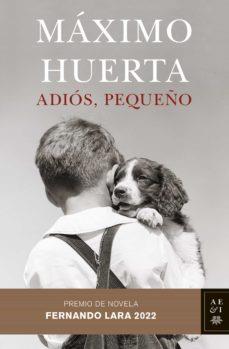 ADIOS, PEQUEÑO | 9788408258568 | MAXIM HUERTA | Llibreria Online de Banyoles | Comprar llibres en català i castellà online