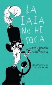LA IAIA NO HI TOCA | 9788416490486 | JOSÉ IGNACIO VELENZUELA | Llibreria Online de Banyoles | Comprar llibres en català i castellà online