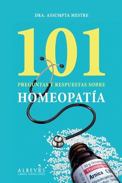 101 PREGUNTAS Y RESPUESTAS SOBRE HOMEOPATÍA | 9788415098553 | MESTRE BLABIA, ASSUMPTA | Llibreria L'Altell - Llibreria Online de Banyoles | Comprar llibres en català i castellà online - Llibreria de Girona