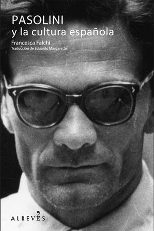 PASOLINI Y LA CULTURA ESPAÑOLA | 9788415098225 | FALCHI GIUNTA, FRANCESCA | Llibreria Online de Banyoles | Comprar llibres en català i castellà online