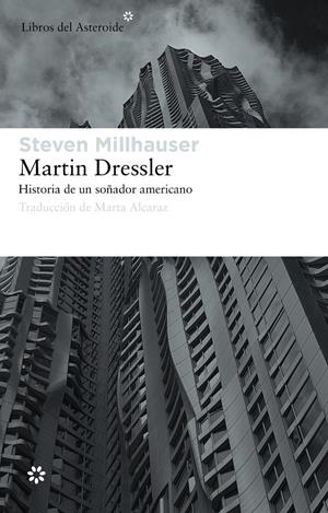 MARTIN DRESSLER. HISTORIA DE UN SOÑADOR AMERICANO | 9788492663453 | MILLHAUSER, STEVEN | Llibreria L'Altell - Llibreria Online de Banyoles | Comprar llibres en català i castellà online - Llibreria de Girona