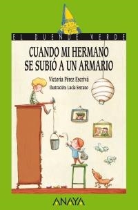 CUANDO MI HERMANO SE SUBIÓ A UN ARMARIO | 9788466795272 | PEREZ ESCRIVA, VICTORIA | Llibreria L'Altell - Llibreria Online de Banyoles | Comprar llibres en català i castellà online - Llibreria de Girona