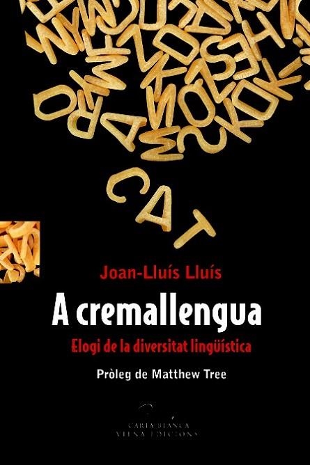 A CREMALLENGUA. ELOGI DE LA DIVERSITAT LINGUISTICA | 9788483306628 | LLUIS, JOAN-LLUIS | Llibreria Online de Banyoles | Comprar llibres en català i castellà online