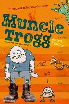 MUNCLE TROGG | 9788424637767 | FOXLEY, JANET | Llibreria Online de Banyoles | Comprar llibres en català i castellà online