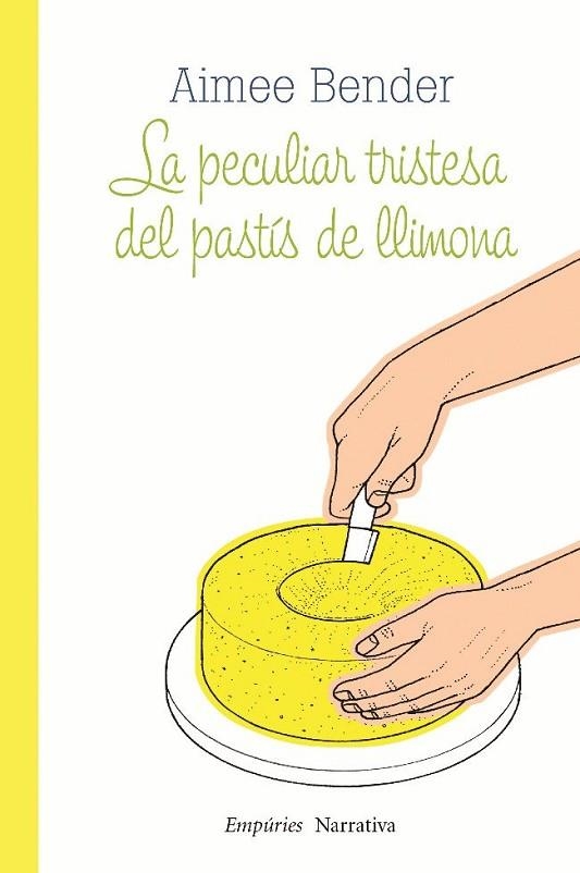 PECULIAR TRISTESA DEL PASTÍS DE LLIMONA, LA | 9788497877336 | BENDER, AIMEE | Llibreria L'Altell - Llibreria Online de Banyoles | Comprar llibres en català i castellà online - Llibreria de Girona