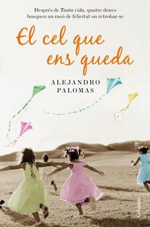 CEL QUE ENS QUEDA, EL | 9788466412902 | PALOMAS, ALEJANDRO | Llibreria L'Altell - Llibreria Online de Banyoles | Comprar llibres en català i castellà online - Llibreria de Girona