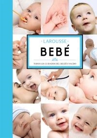BEBÉ. TODOS LOS CUIDADOS DEL RECIÉN NACIDO | 9788480169721 | Llibreria Online de Banyoles | Comprar llibres en català i castellà online