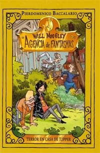 WILL MOOGLEY: TERROR EN CASA DE TUPPER | 9788427201040 | BACCALARIO, PIERDOMENICO | Llibreria L'Altell - Llibreria Online de Banyoles | Comprar llibres en català i castellà online - Llibreria de Girona