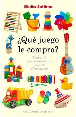 ¿QUÉ JUEGO LE COMPRO? | 9788497777773 | SETTIMO, GIULIA | Llibreria L'Altell - Llibreria Online de Banyoles | Comprar llibres en català i castellà online - Llibreria de Girona