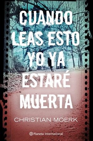 CUANDO LEAS ESTO YO YA ESTARÉ MUERTA | 9788408103059 | MOERK, CHRISTIAN | Llibreria L'Altell - Llibreria Online de Banyoles | Comprar llibres en català i castellà online - Llibreria de Girona