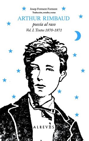 ARTHUR RIMBAUD, POESÍA AL RASO. TEXTOS 1870-1871 | 9788415098300 | FORMENT FORMENT, JOSEP | Llibreria Online de Banyoles | Comprar llibres en català i castellà online
