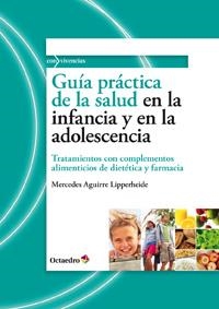 GUÍA PRÁCTICA DE LA SALUD EN LA INFANCIA Y EN LA ADOLESCENCI | 9788499212234 | AGUIRRE LIPPERHEIDE, MERCEDES | Llibreria L'Altell - Llibreria Online de Banyoles | Comprar llibres en català i castellà online - Llibreria de Girona