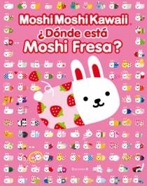 ¿DÓNDE ESTÁ MOSHI FRESA? | 9788466649483 | MOSHI MOSHI KAWAII | Llibreria L'Altell - Llibreria Online de Banyoles | Comprar llibres en català i castellà online - Llibreria de Girona